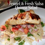 Tequila Lime Chicken (or shrimp) with Fennel and Fresh Salsa Quinoa Salad